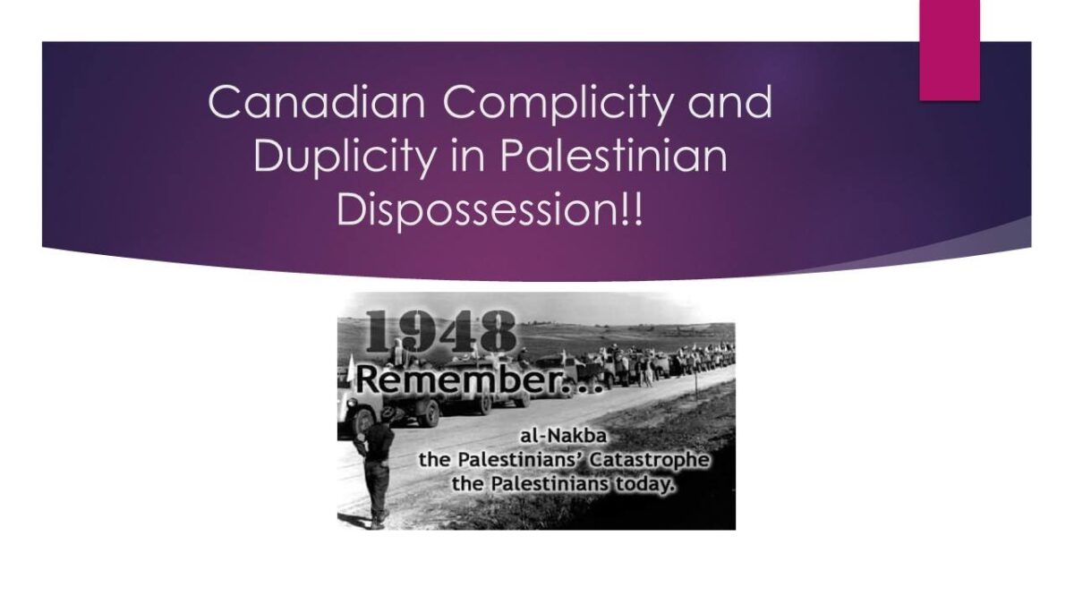 Canada’s Complicity in Palestinian Dispossession